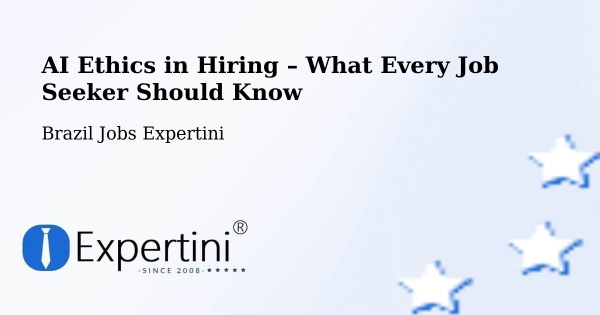 AI Ethics in Recruitment & Hiring – Ilhéus - Ilhéus, Brazil Jobs Expertini