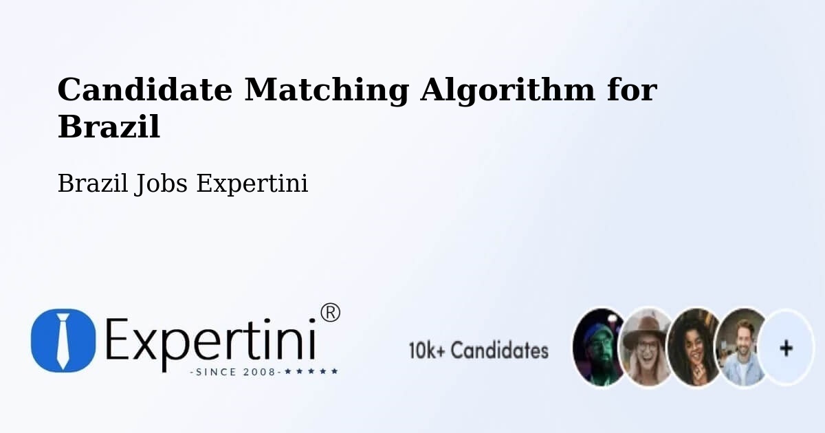 Candidate Matching Algorithm Overview – Ilhéus - Brazil Jobs Expertini