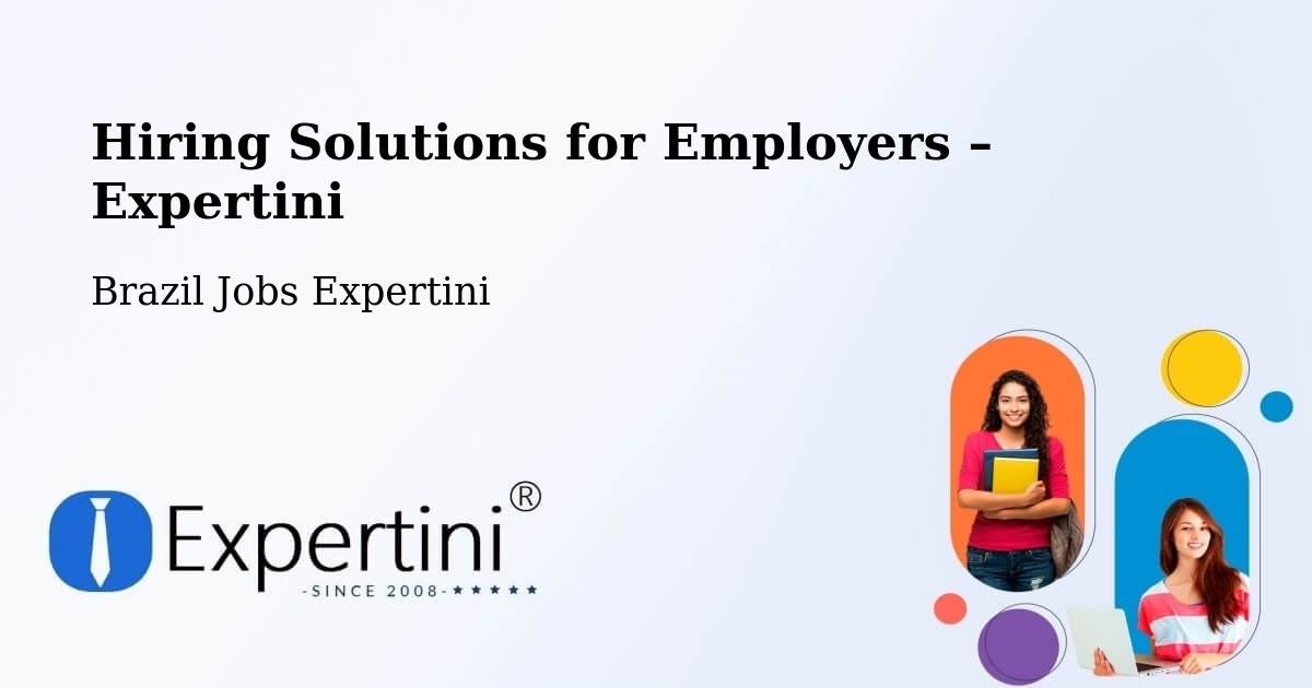 Hiring Solutions for Employers in Ilhéus - Ilhéus, Brazil Jobs Expertini