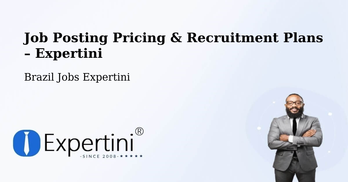 Job Posting Pricing & Recruitment Plans – Ilhéus - Ilhéus, Brazil Jobs Expertini